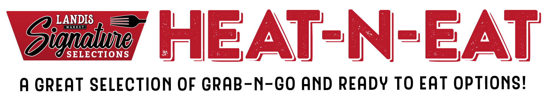 Heat-N-Eat | Landis Supermarket